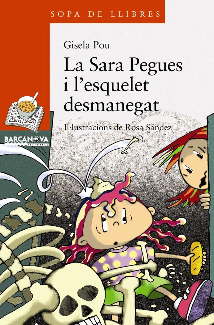 Sara Pegues i l'esquelet desmanegat / Sara and Paste the Clumsy Skeleton book