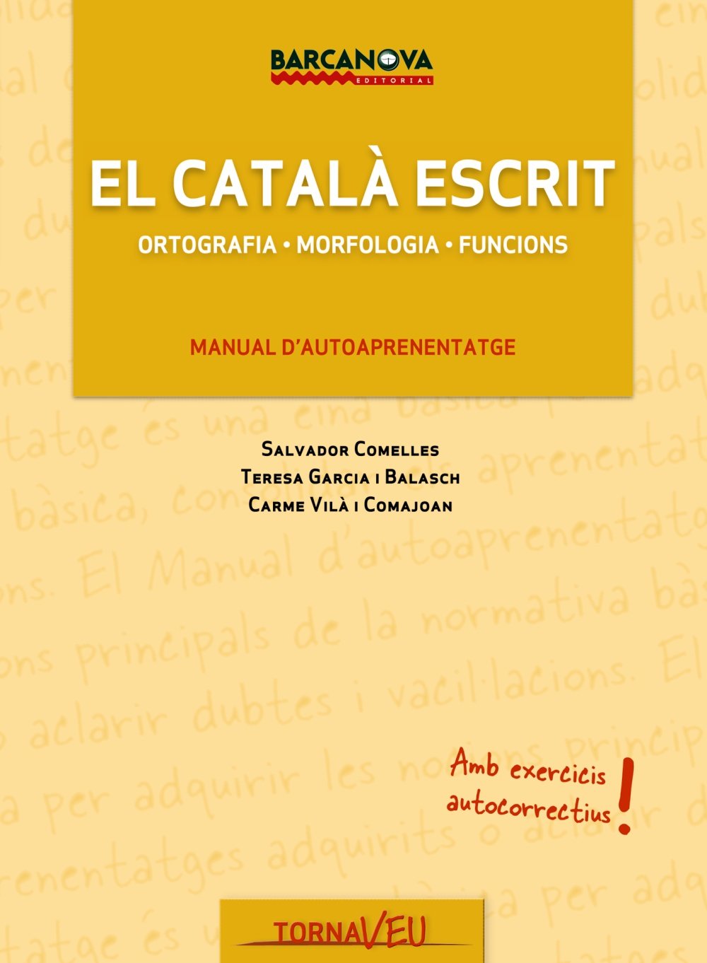 El català escrit, Català per a adults (Catalunya, Illes Balears) : Ortogragfia. Morfologia. Funcions Learning & Reference