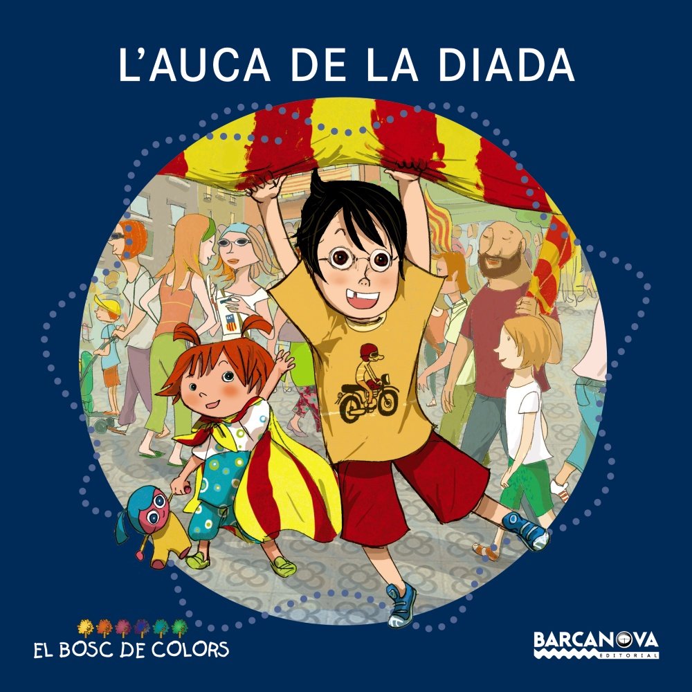 L'auca de la Diada (Llibres Infantils I Juvenils - El Bosc De Colors) Books