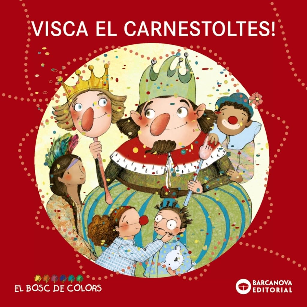 Visca el Carnestoltes! (Llibres infantils i juvenils - El bosc de colors) Novels & Short Stories