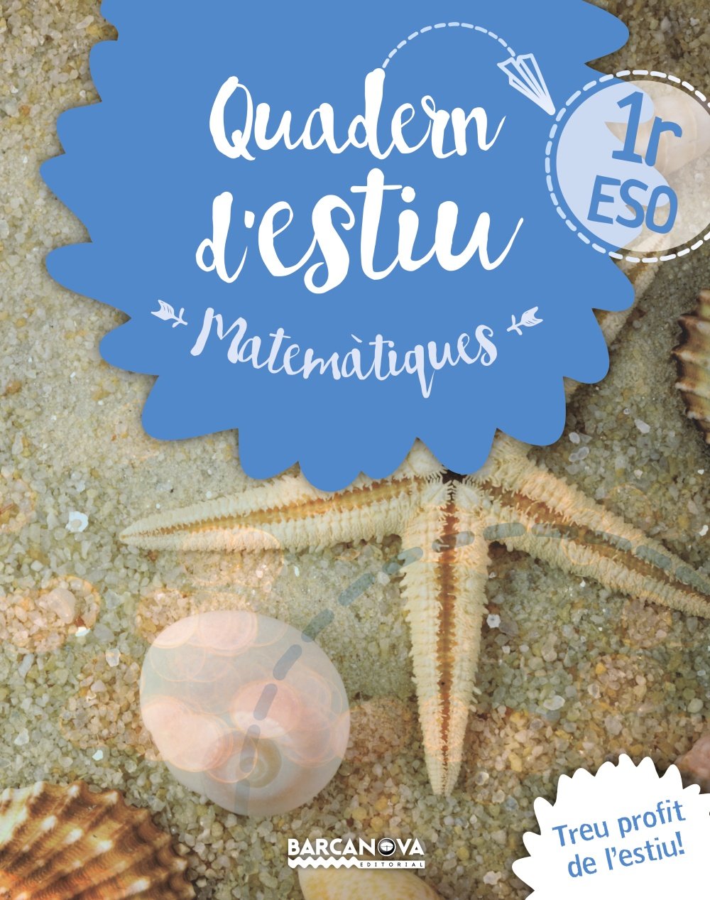 Quadern estiu Matemàtiques 1r ESO. 1º Educación Secundaria Obligatoria. Cuaderno del Alumno. Catalunya, Illes Balears (Estiueja amb Barcanova) Learning & Reference