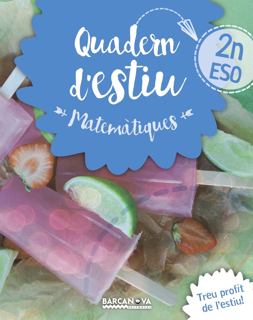 Quadern estiu Matemàtiques 2n ESO. 2º Educación Secundaria Obligatoria. Cuaderno del Alumno. Catalunya, Illes Balears (Estiueja amb Barcanova) Learning & Reference