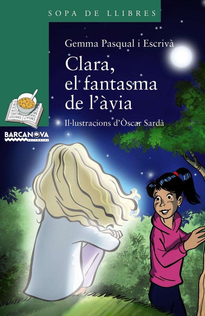La Clara, el fantasma de l'àvia (Llibres infantils i juvenils - Sopa de llibres. Sèrie verda) Social Sciences