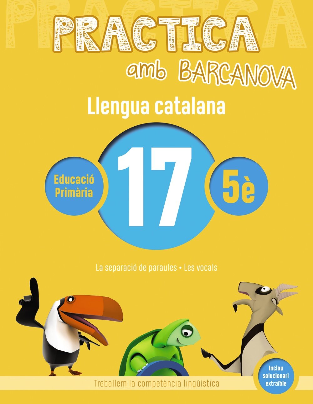 Practica amb Barcanova 17. Llengua catalana: La separació de paraules. Les vocals (Quaderns) Learning & Reference