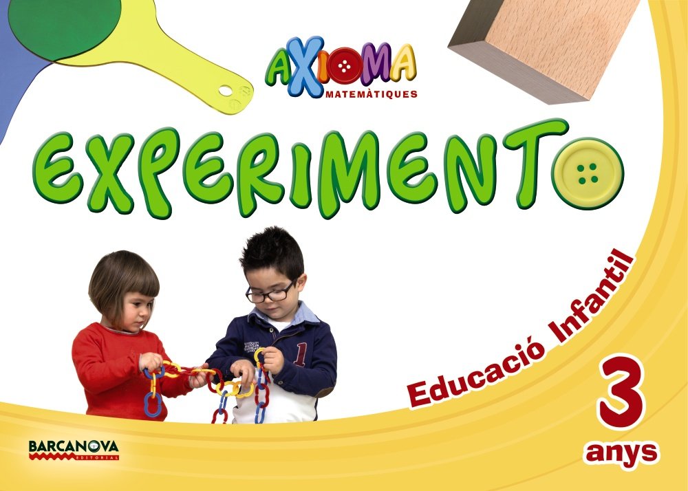 Axioma. Matemàtiques P3. Experimento. 3 Años Educación Infantil. Materiales Varios del Alumno. Catalunya, Illes Balears (Materials Educatius - Parvulari - 3 Anys) Learning & Reference
