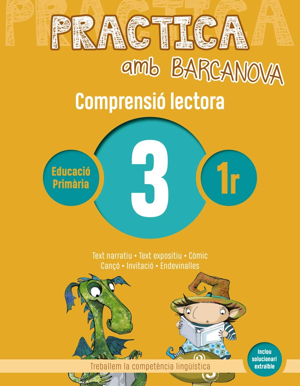 Practica amb Barcanova 3. Comprensió lectora: Text narratiu. Text expositiu. Còmic. Cançó. Invitació. Endevinalles book