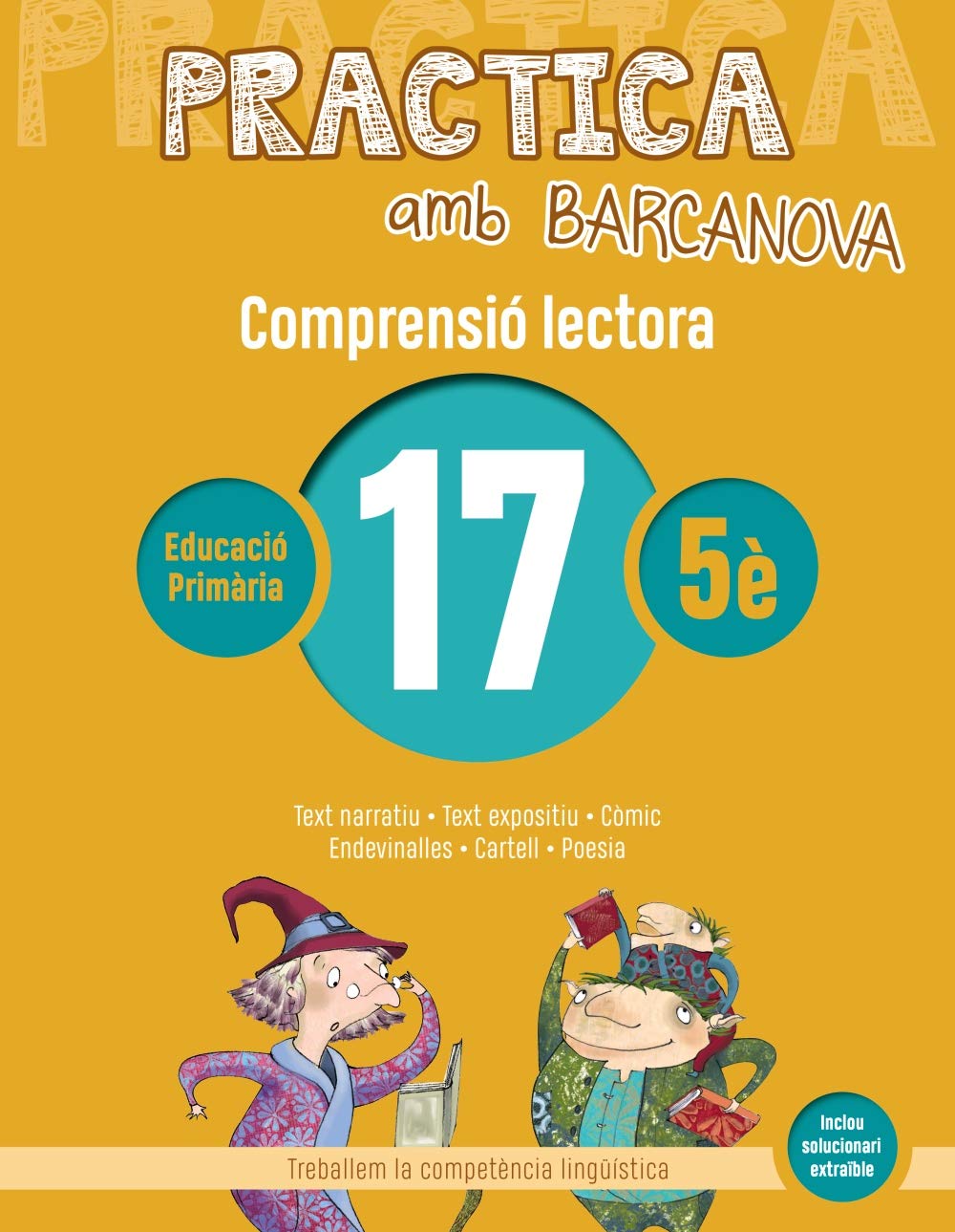 Practica amb Barcanova 17. Comprensió lectora: Text narratiu. Text espositiu. Còmic. Endevinalles. Cartell. Poesia (Quaderns) Learning & Reference