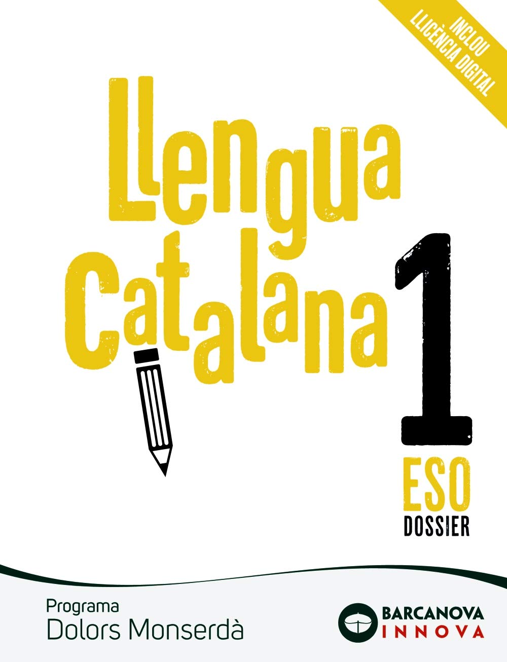 Dolors Monserdà 1 ESO. Dossier. Llengua catalana: Novetat (Innova) Learning & Reference