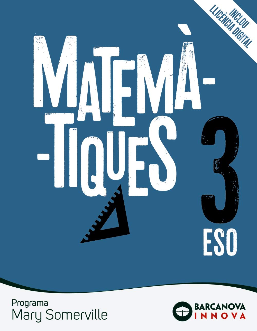 Mary Somerville 3 ESO. Matemàtiques: Novetat (Innova) Learning & Reference