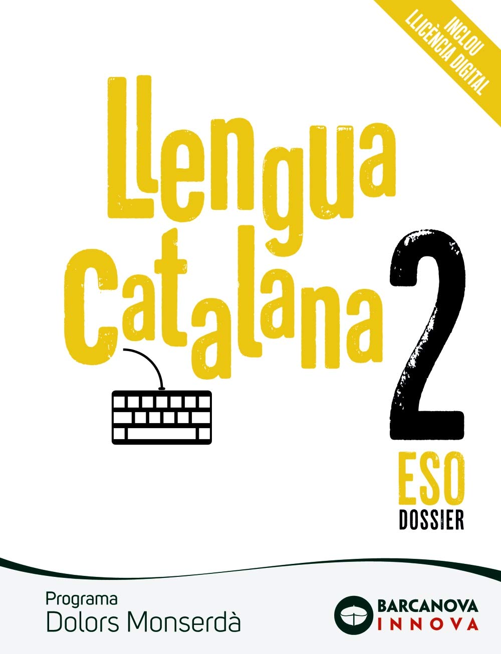 Dolors Monserdà 2 ESO. Dossier. Llengua catalana: Novetat (Innova) Learning & Reference