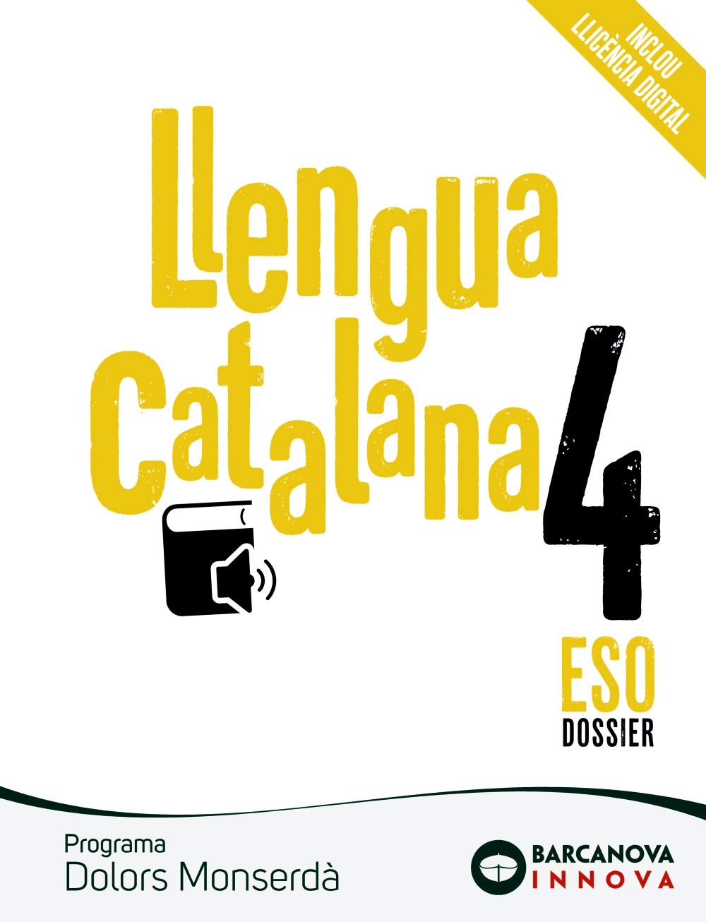 Dolors Monserdà 4 ESO. Dossier. Llengua catalana: Novetat (Innova) Learning & Reference