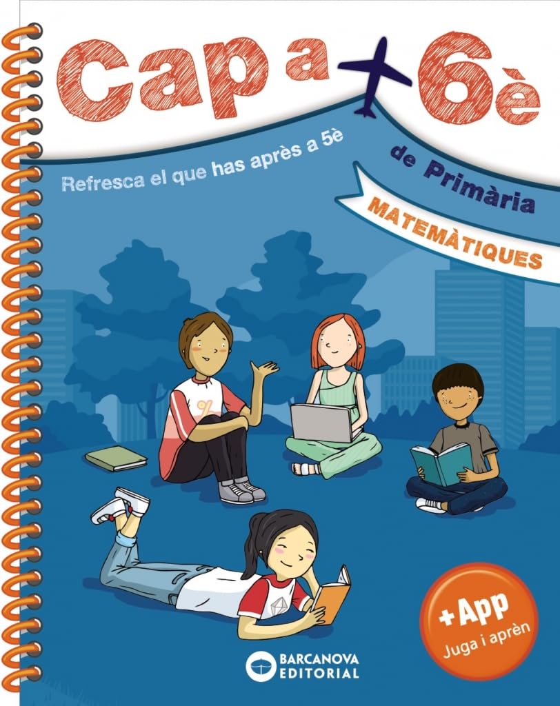 Cap a 6è. Matemàtiques: Resfresca el que has après a 5è (Estiueja amb Barcanova) Learning & Reference
