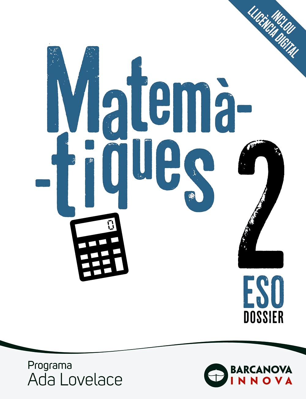 Ada Lovelace 2 ESO. Dossier. Matemàtiques (Innova) Learning & Reference