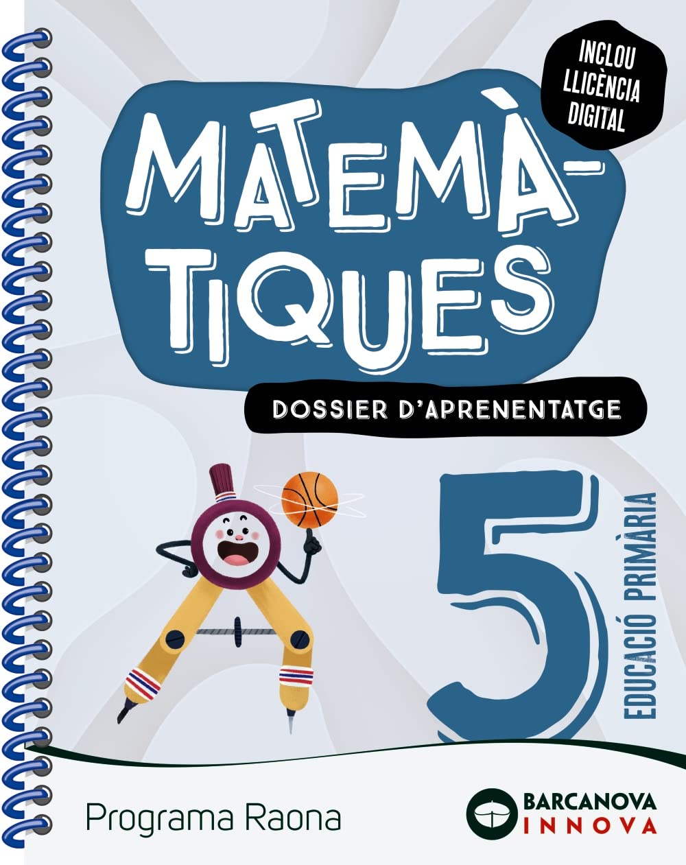 Raona 5. Matemàtiques. Dossier (Innova 2) Learning & Reference