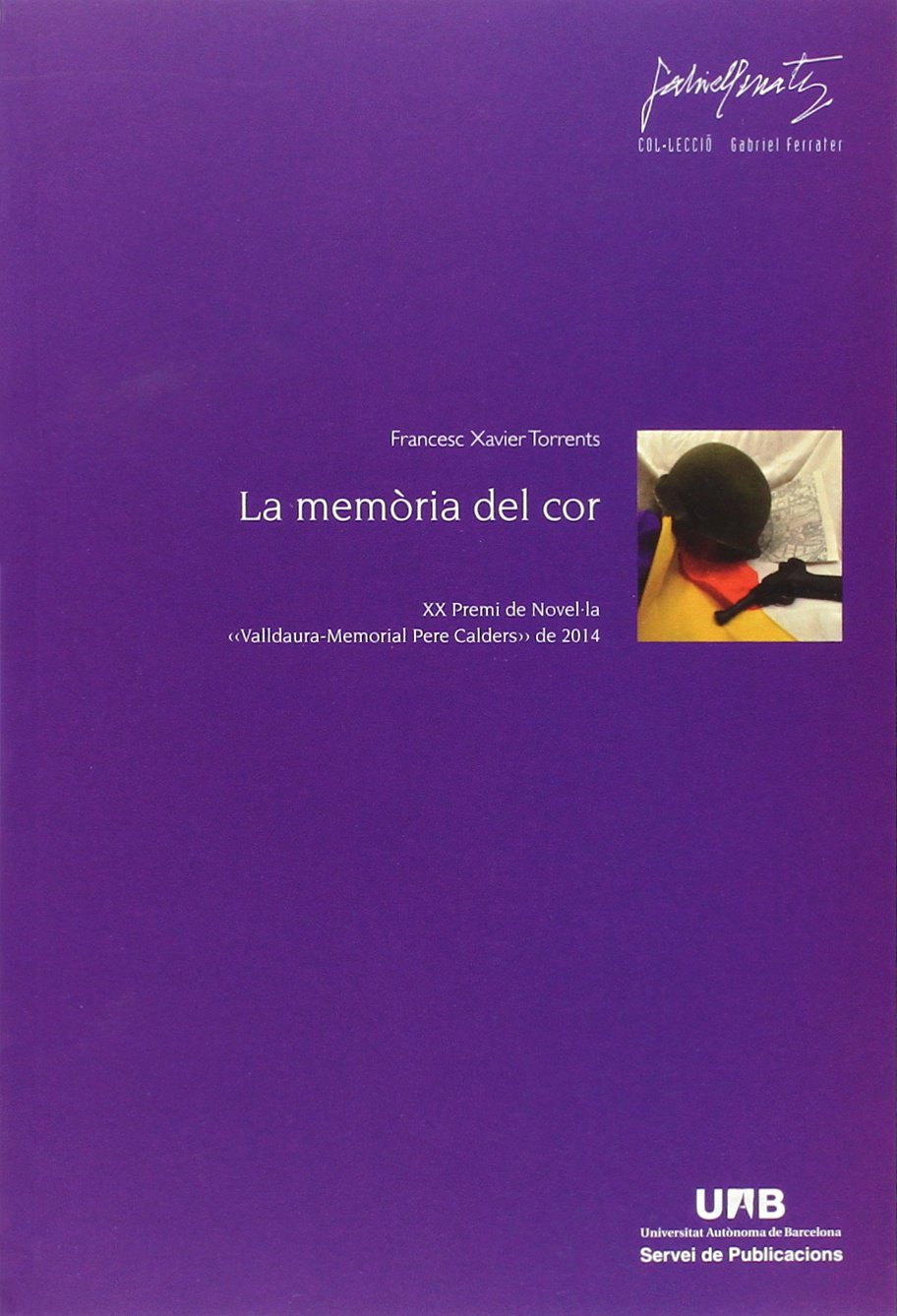 La memòria del cor: XX Premi de Novelála Valldaura-Memorial Pere Calders de 2014 book