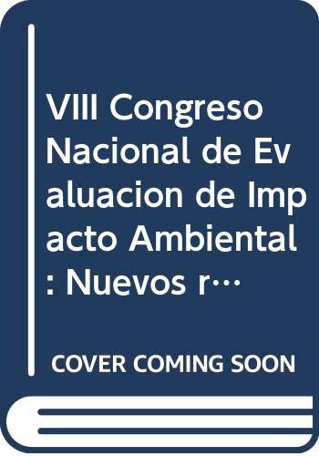 VIII Congreso Nacional de Evaluación de Impacto Ambiental: Nuevos retos de la evaluación ambiental book