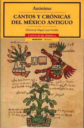 Cantos Y cronicas del Mexico Antiguo/ Songs And Chronicles Of Ancient Mexico book