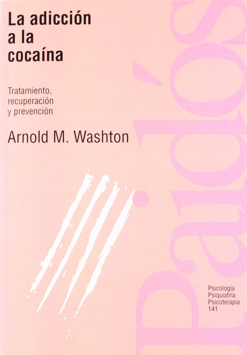 La adicción a la cocaína : tratamiento, recuperación y prevención (Psicología Psiquiatría Psicoterapia, Band 1) Books