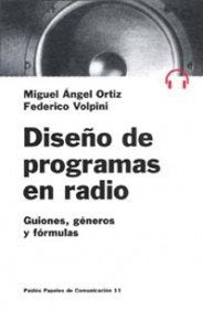 Diseño de programas de radio : guiones, géneros y fórmulas (Comunicación, Band 1) Media & Communication