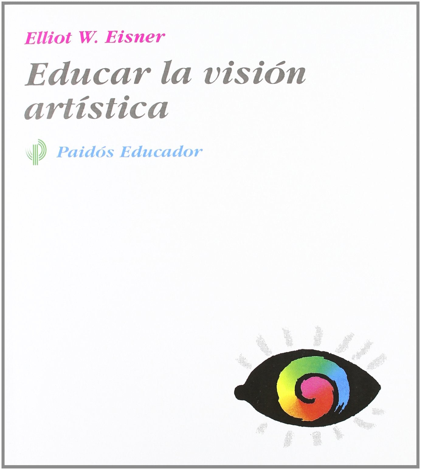 Educar la visión artística (Educador, Band 115) Books