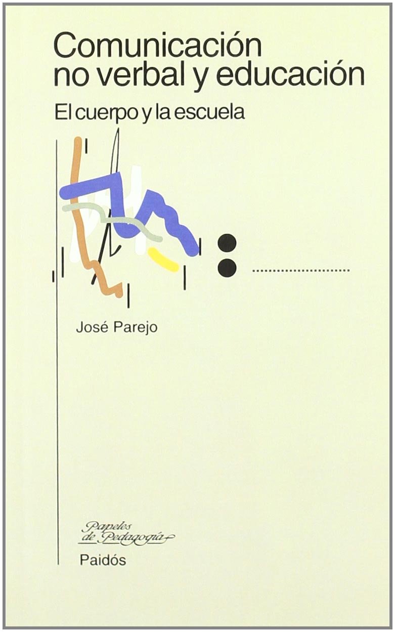 Comunicación no verbal y educación : el cuerpo y la escuela (Educador, Band 1) Books