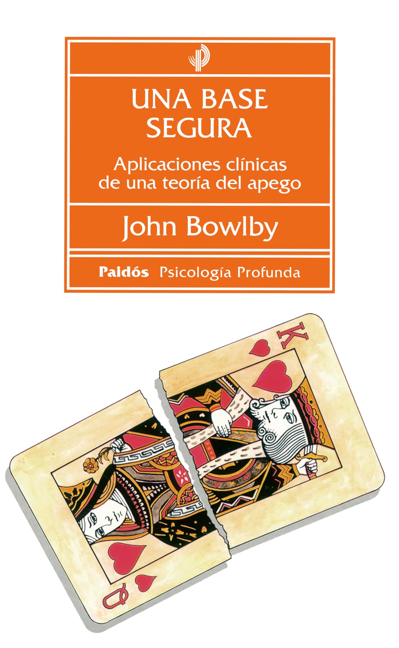 Una base segura : aplicaciones clínicas de una teoría del apego (Psicología profunda, Band 134) Medicine