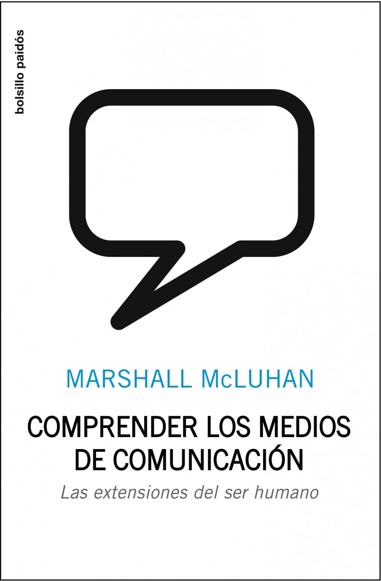 Comprender los medios de comunicación : las extensiones del ser humano Media & Communication