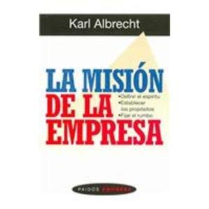 La mision de la empresa/ The Northbound Train: Definir El Espiritu, Establecer Los Propositos, Fijar El Rumbo/ Finding the purpose, Fetting the direction, Shaping the Destiny of Your Organization book