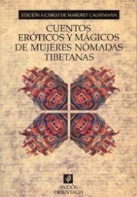 Cuentos eroticos y magicos de mujeres nomadas tibetanas / Erotic Stories of Women and Magical Tibetan Nomads book