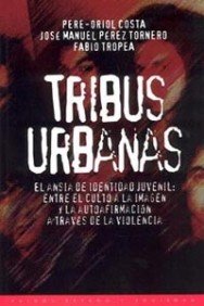 Tropea, F: Tribus urbanas : el ansia de identidad juvenil : Social Sciences