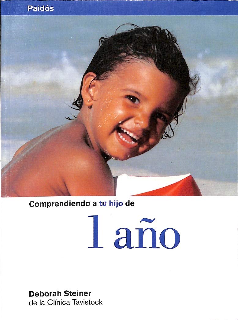 Comprendiendo a Tu Hijo De 1 Ano/ Understanding Your 1 Year Old (Clinica Tavistock) Parents & Children