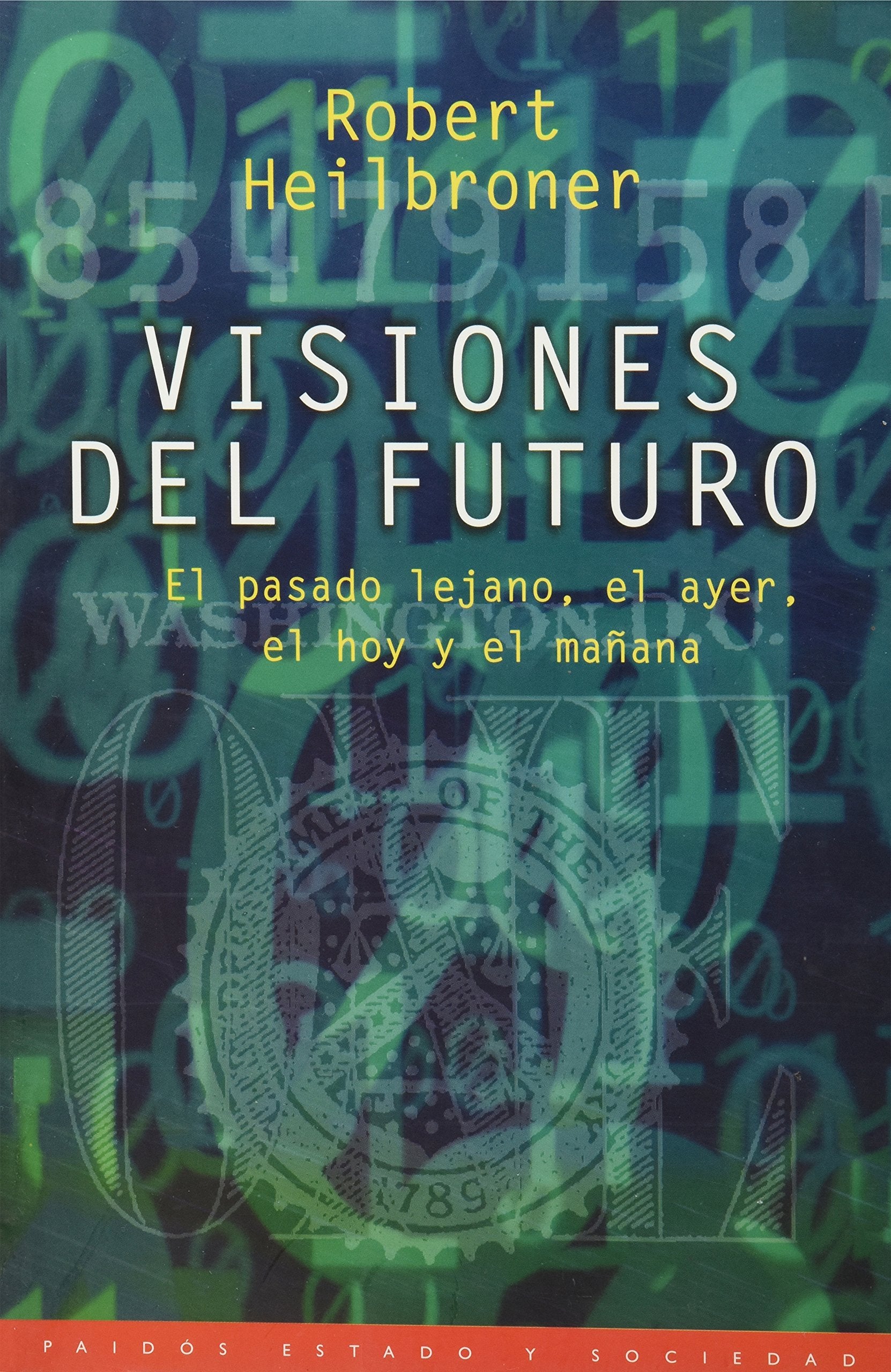 Visiones del futuro : el pasado lejano, el ayer, el hoy y el mañana Social Sciences