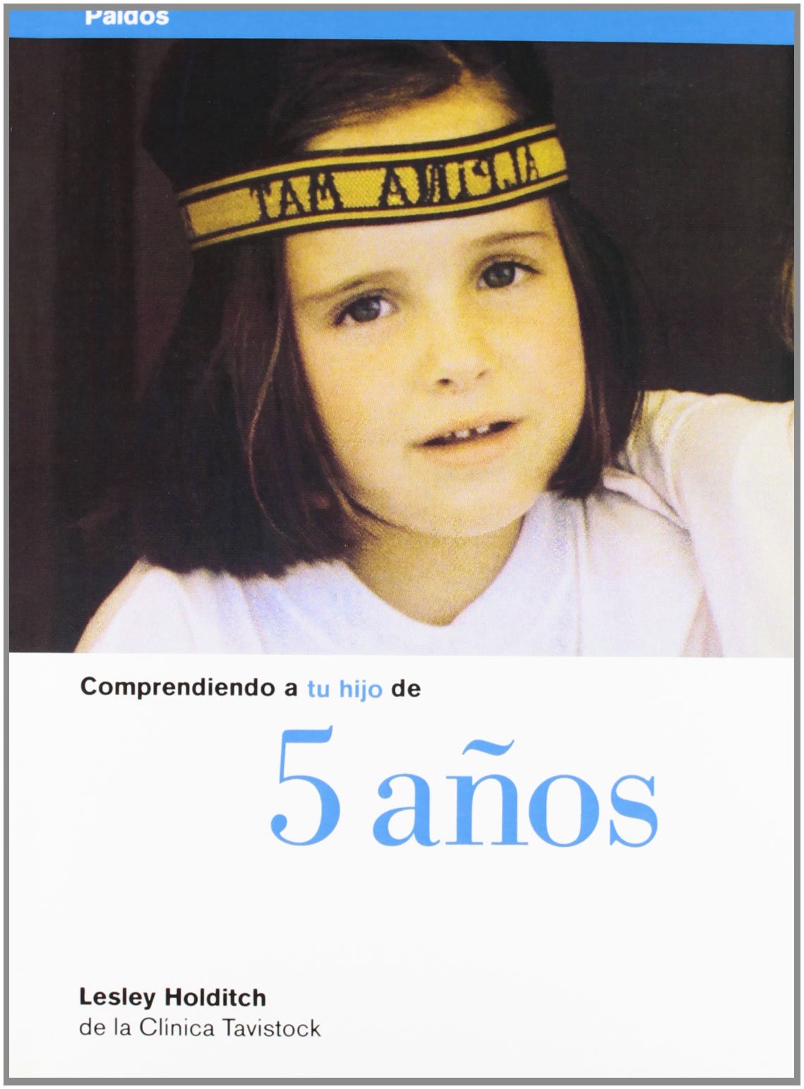 Comprendiendo a tu hijo de 5 años (Nueva Clínica Tavistock, Band 1) Social Sciences