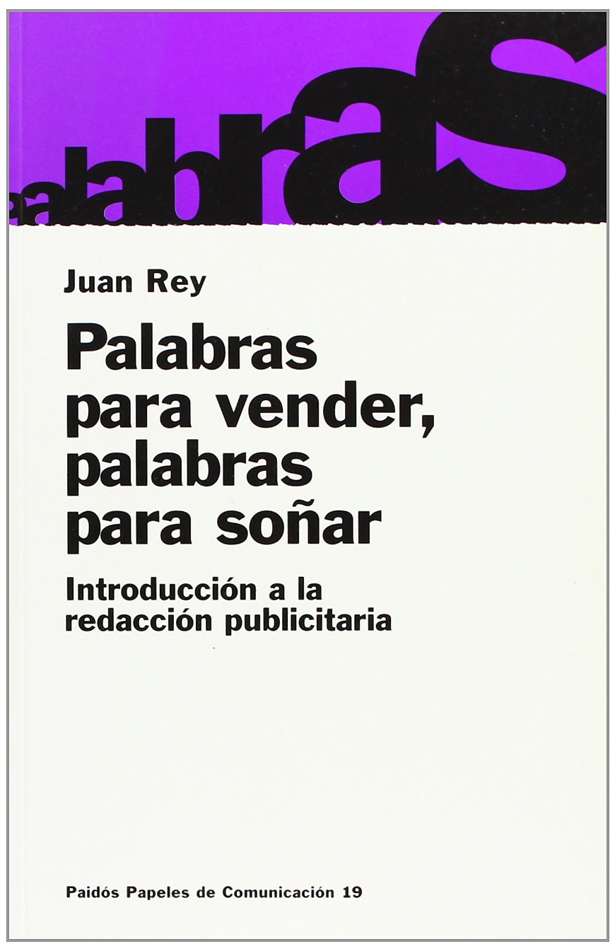 Palabras para vender, palabras para soñar : introducción a la redacción publicitaria (Comunicación, Band 1) Media & Communication