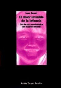 El dolor invisible de la infancia : una lectura ecosistemática del maltrato infantil: Una lectura ecosistémica del maltrato infantil (TERAPIA FAMILAR, Band 74) Books