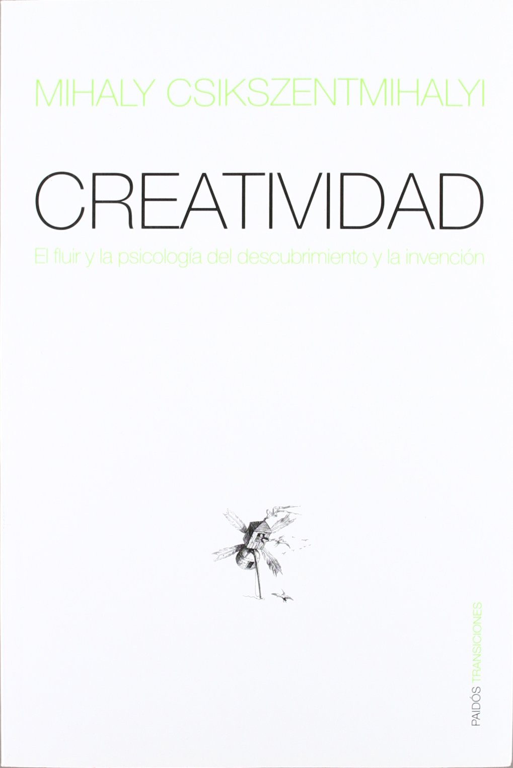Creatividad / Creativity: El fluir y la psicologia del descubrimiento y la invencion / Flow and The Psychology of Discovery and Invention book