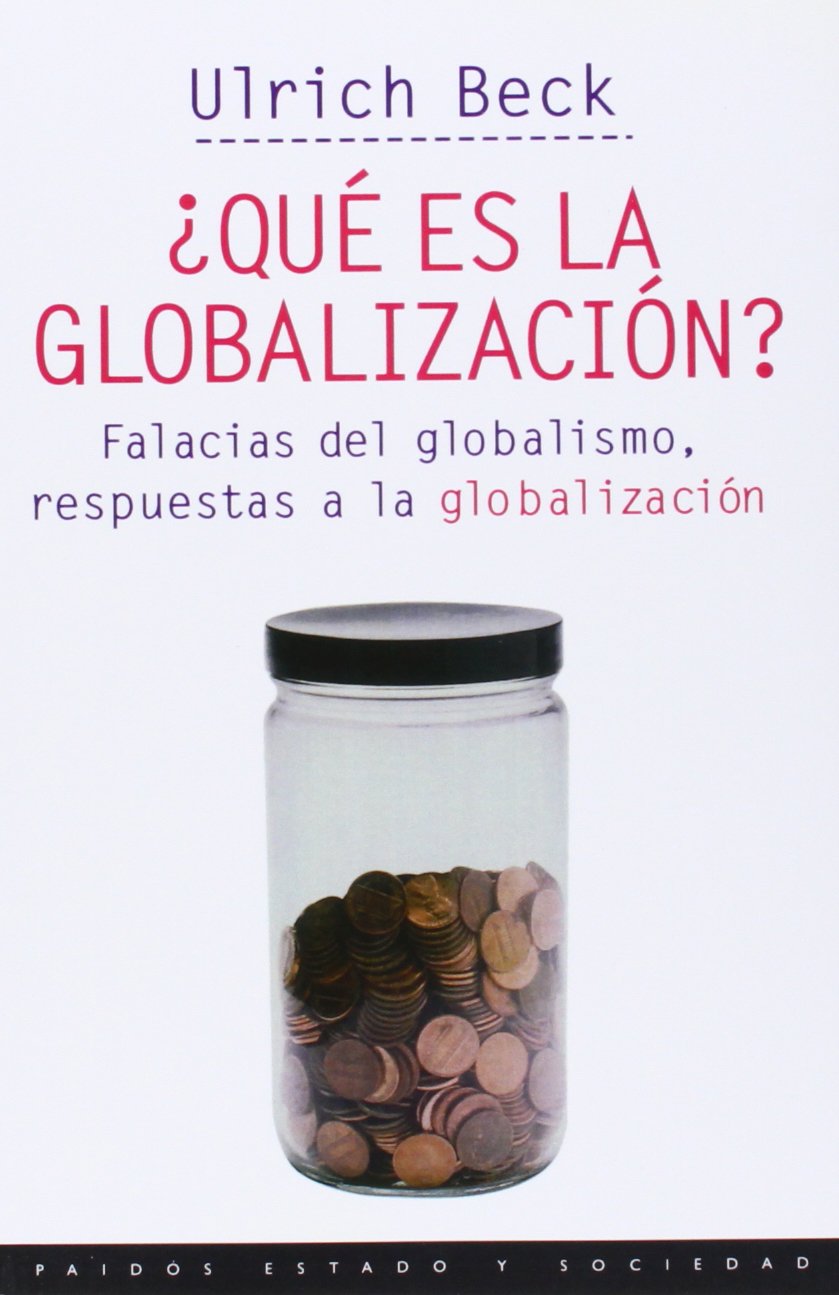Qué es la globalización? : falacias del globalismo, respuestas a la globalización (Estado y Sociedad, Band 58) Philosophy