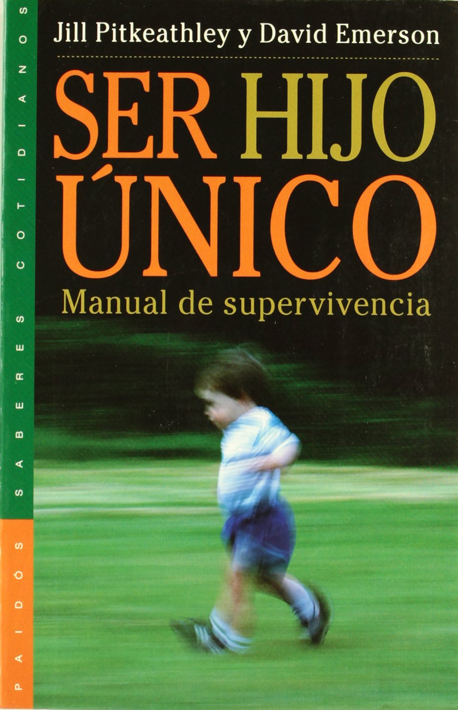 Ser hijo único : manual de supervivencia (Psicología Hoy, Band 1) Books