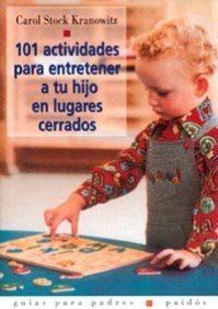 101 actividades para entretener a tu hijo en lugares cerrados (Guías para Padres, Band 1) Social Sciences