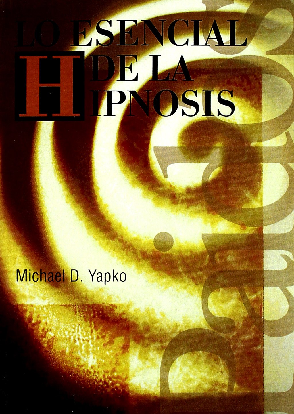 Lo esencial de la hipnosis (Psicología Psiquiatría Psicoterapia, Band 1) Medicine