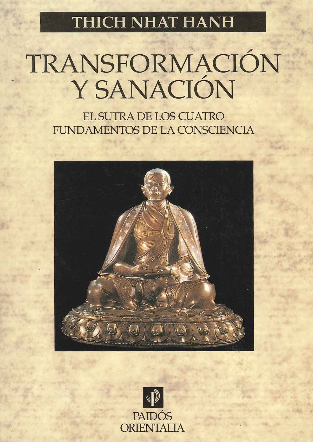 Transformación y sanación : el sutra y los cuatro fundamentos de la consciencia: El Sutra de los cuatro fundamentos de la atención (Orientalia, Band 1) Books