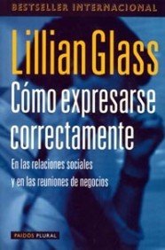 Cómo expresarse correctamente : en las relaciones sociales y en las reuniones de negocios (Psicología Hoy, Band 1) Books