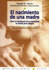 El nacimiento de una madre : cómo la experiencia de la maternidad te cambia para siempre (Guías para Padres, Band 1) Medicine