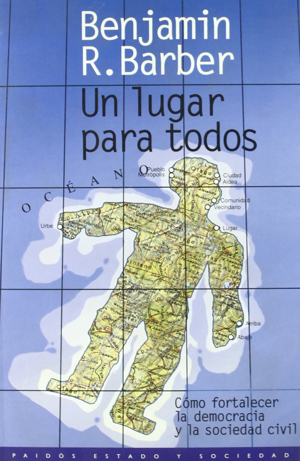 Un lugar para todos/ A Place for Us: Como Fortalecer La Democracia Y La Sociedad Civil/ How to Make Society Civil and Democracy Strong book