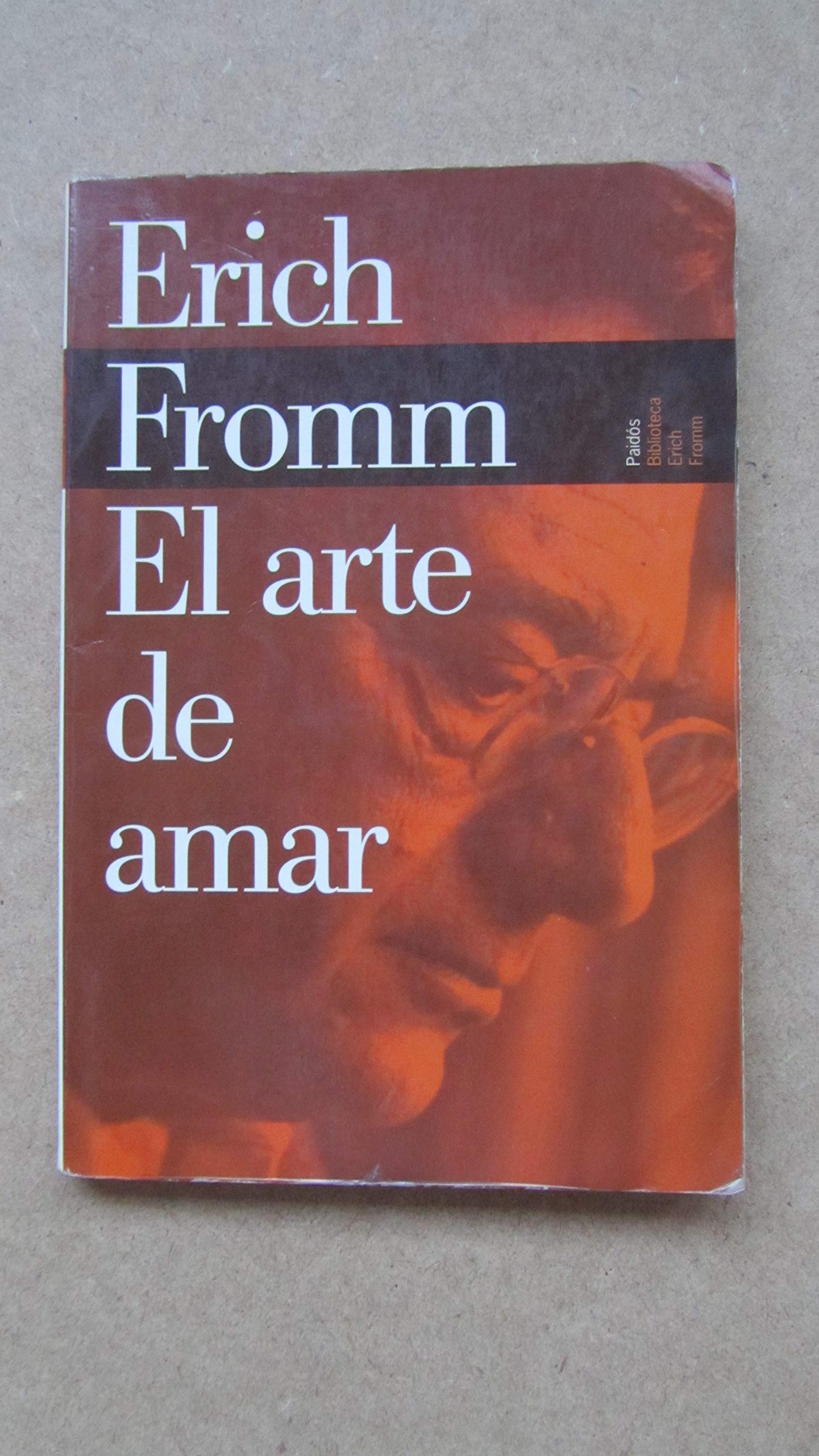 El arte de amar/ The Art of Loving (Biblioteca Erich Fromm/ Erich Fromm Library, Band 1) Psychology