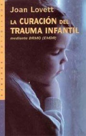 La Curacion Del Trauma Infantil mediante DRMO ( EMDR)/ Small Wonders: Healing childhood trauma with EMDR book