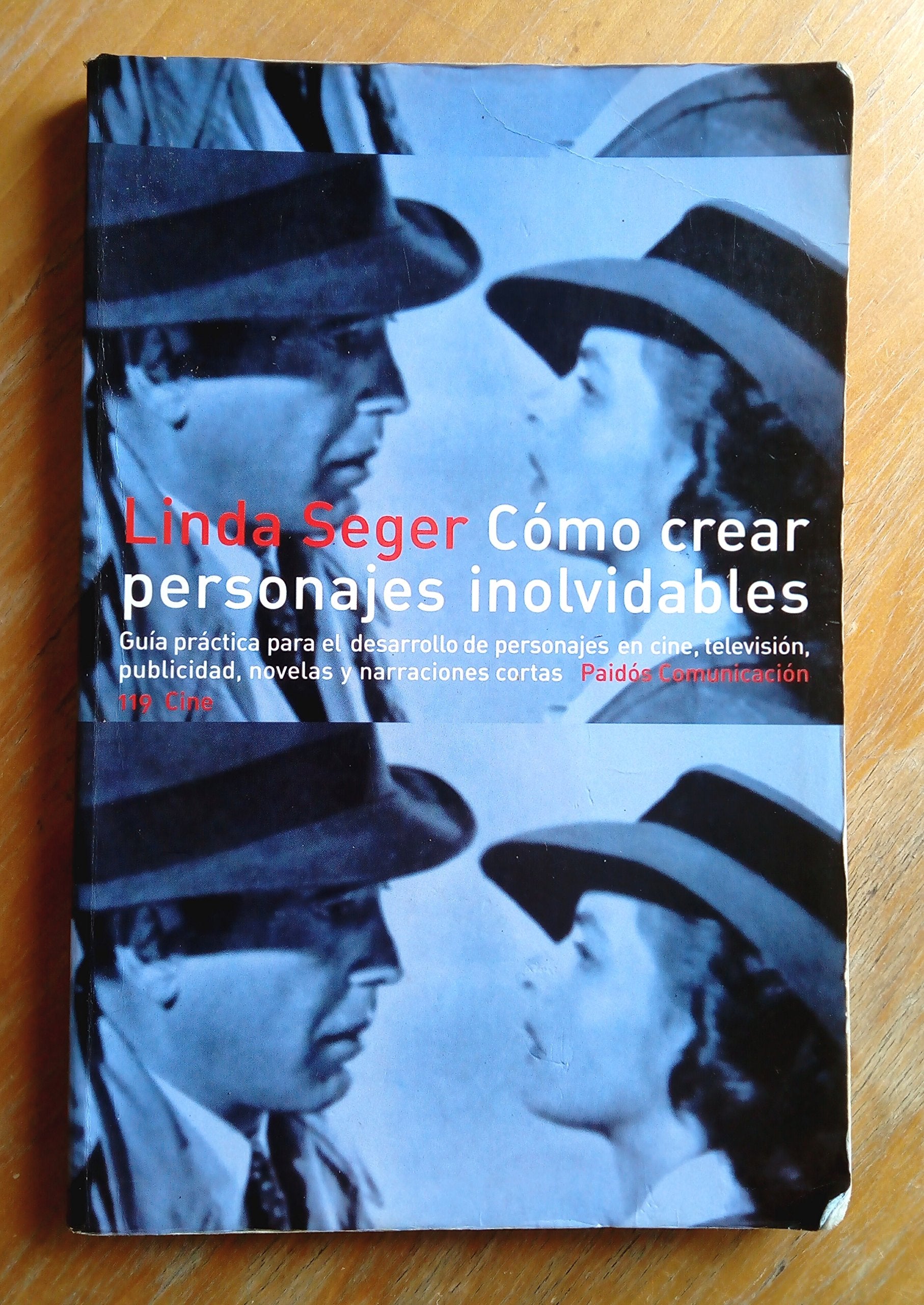 Cómo crear personajes inolvidables, guía práctica para el desarrollo de personajes en cien, televisión, publicidad, novelas y narraciones cortas: Guía ... publicidad.. (Comunicación, Band 1) Media & Communication