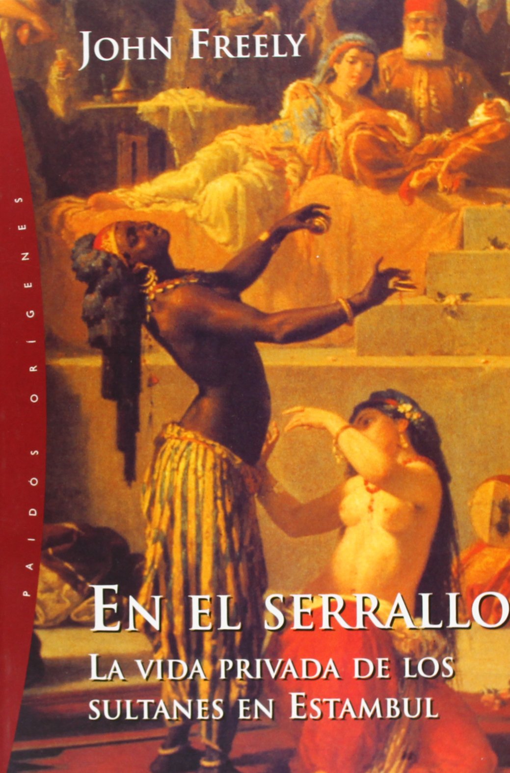 En el serrallo : la vida privada de los sultanes en Estambul (Orígenes, Band 1) Books