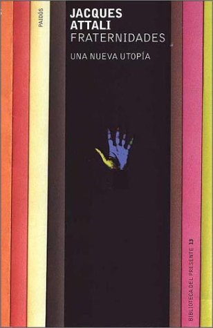 Fraternidades/ Fraternities: Una Nueva Utopia/ A New Utopia (Biblioteca Del Presente/ Today's Library, Band 13) Philosophy