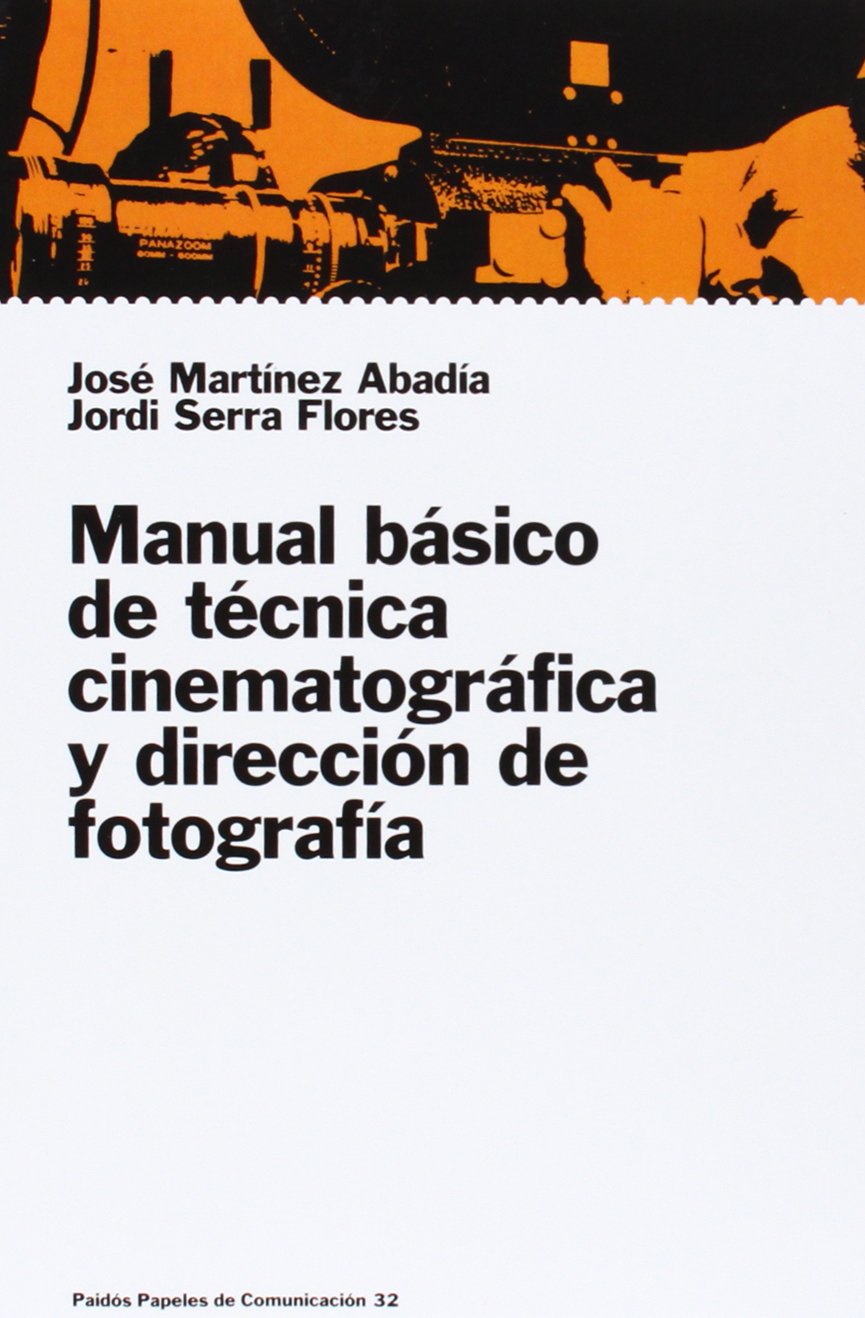 Manual basico de tecnica cinematografica y direccion de fotografia / Basic Manual of Cinematic Techniques and Photography Direction book